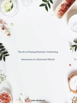 cover image of The Art of Paying Attention
